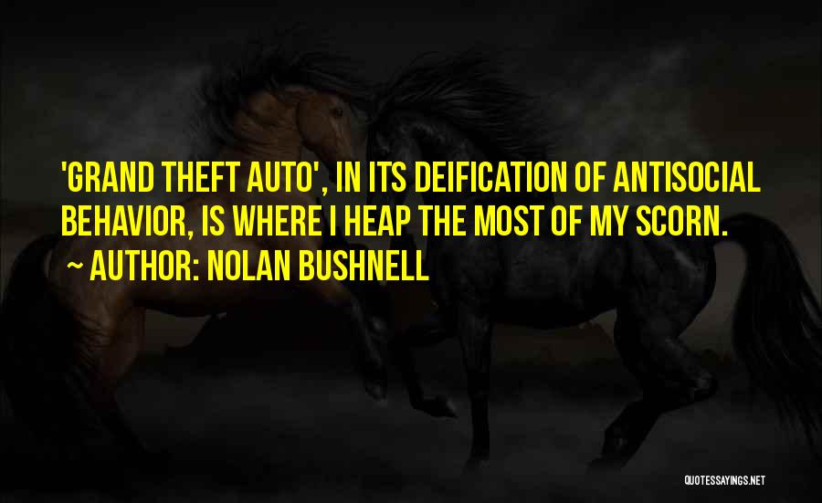 Grand Theft Auto 4 Quotes By Nolan Bushnell