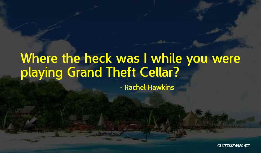 Grand Theft Quotes By Rachel Hawkins