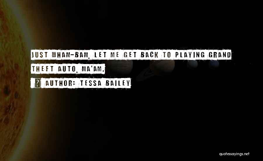 Grand Theft Quotes By Tessa Bailey