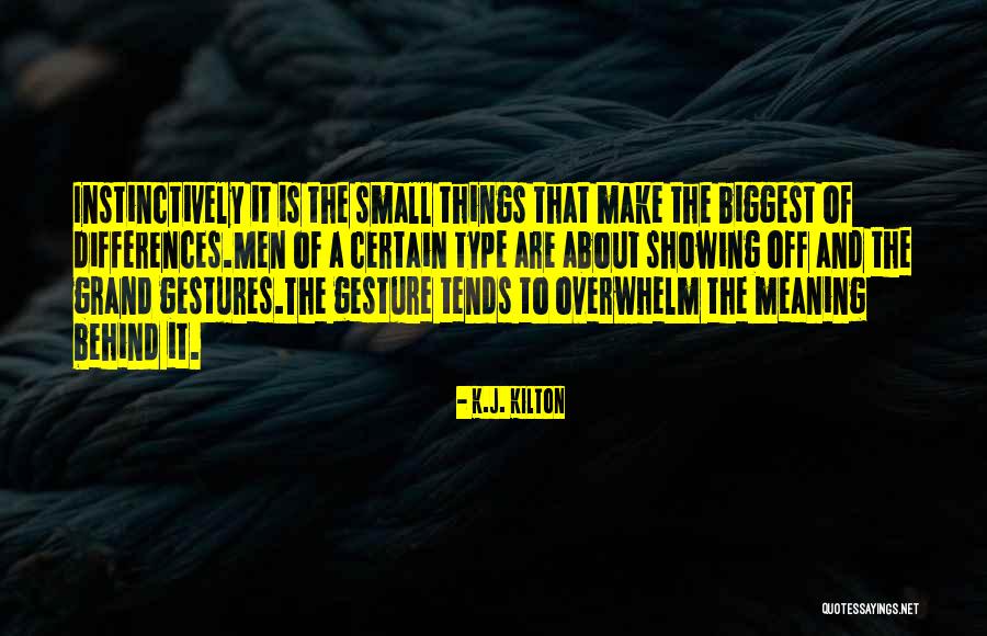 Grand Things Quotes By K.J. Kilton Grand Things Quotes By K.J. Kilton