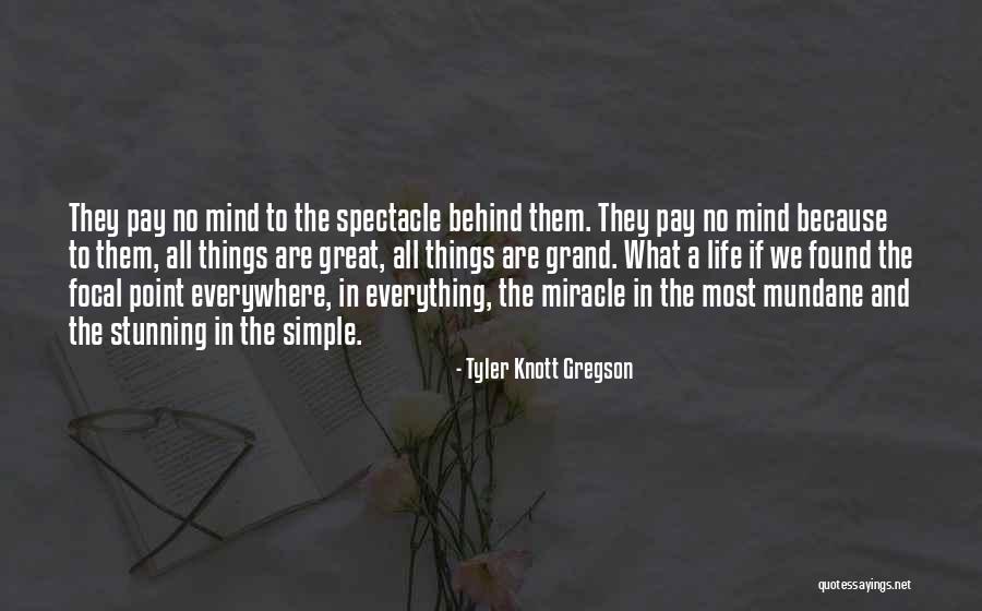 Grand Things Quotes By Tyler Knott Gregson Grand Things Quotes By Tyler Knott Gregson