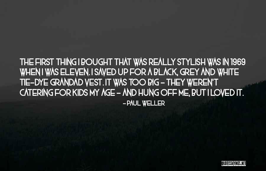 Grandad Quotes By Paul Weller Grandad Quotes By Paul Weller