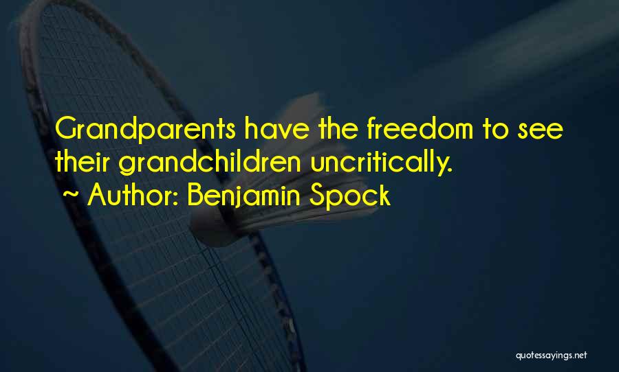 Grandchildren And Grandparents Quotes By Benjamin Spock