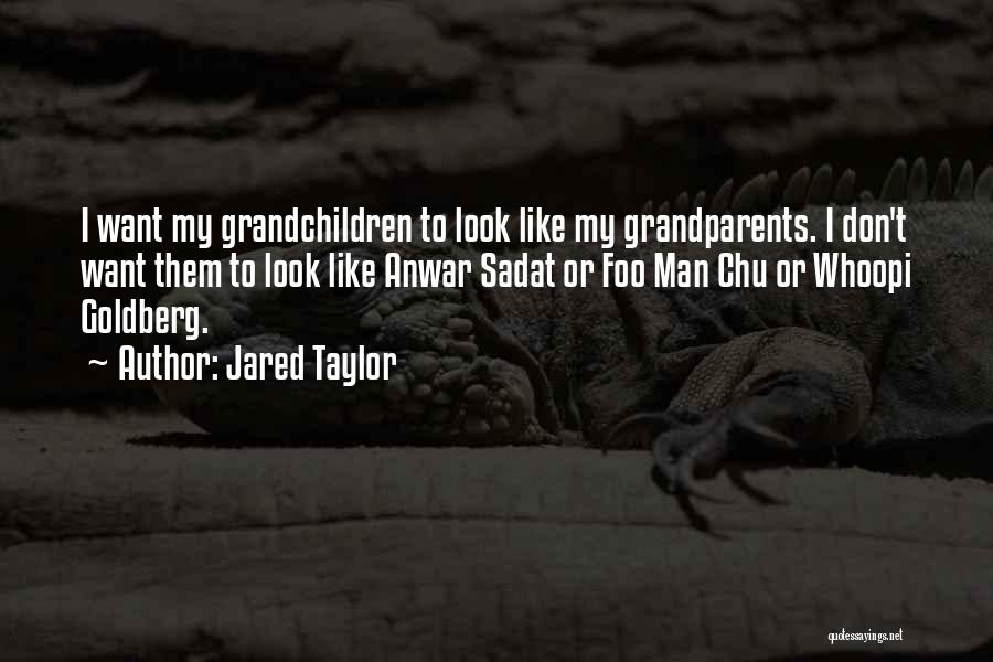 Grandchildren And Grandparents Quotes By Jared Taylor