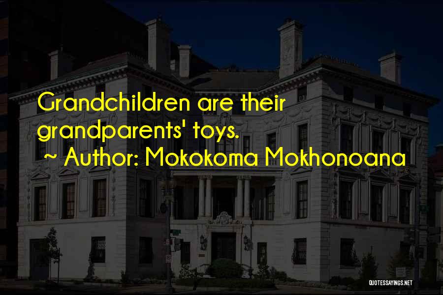 Grandchildren And Grandparents Quotes By Mokokoma Mokhonoana