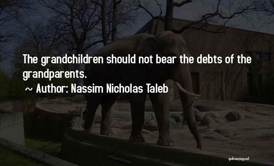 Grandchildren And Grandparents Quotes By Nassim Nicholas Taleb