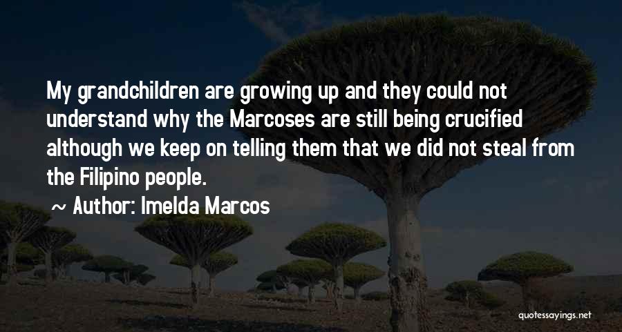 Grandchildren Growing Quotes By Imelda Marcos