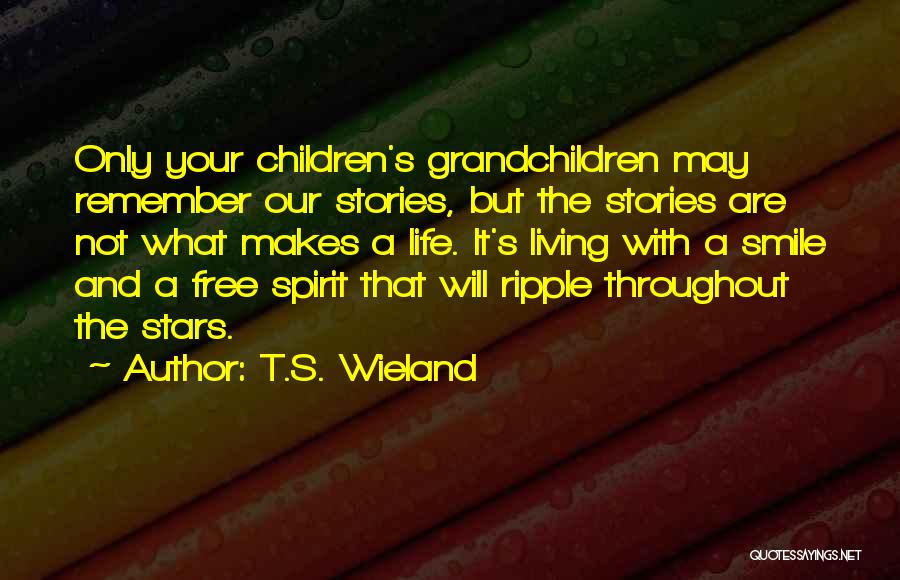 Grandchildren Inspirational Quotes By T.S. Wieland