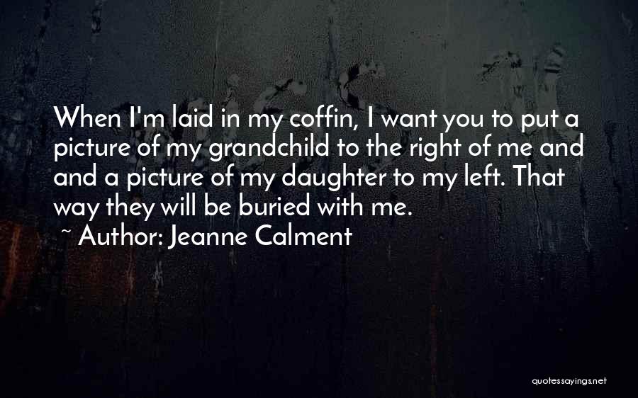 Grandchildren Picture Quotes By Jeanne Calment