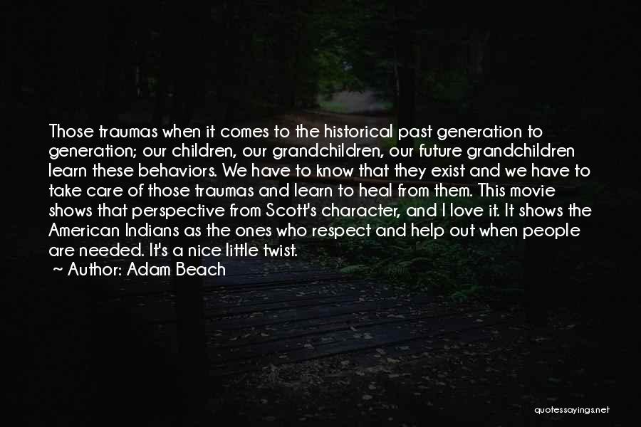 Grandchildren's Quotes By Adam Beach