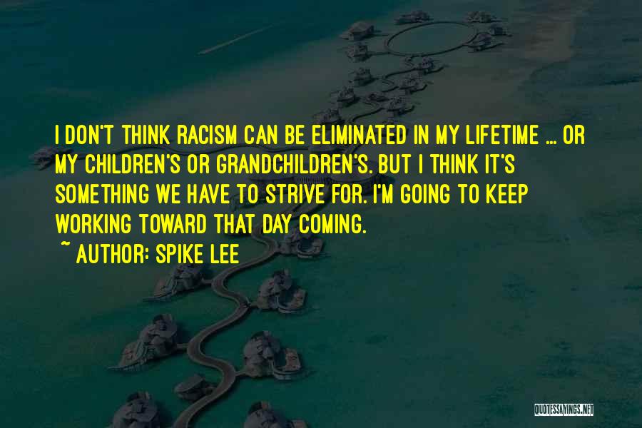 Grandchildren's Quotes By Spike Lee