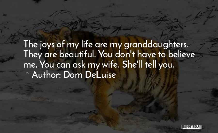 Granddaughters Quotes By Dom DeLuise
