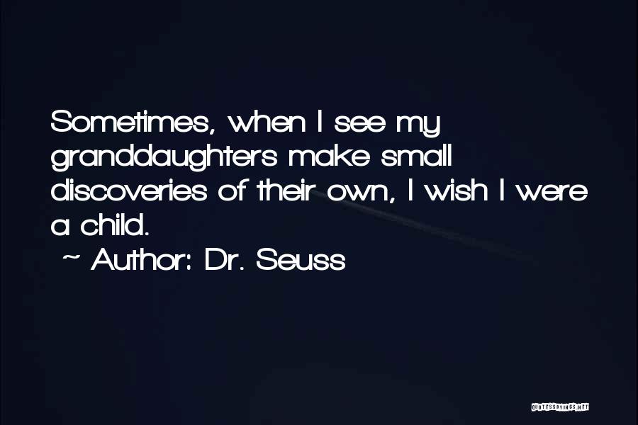 Granddaughters Quotes By Dr. Seuss