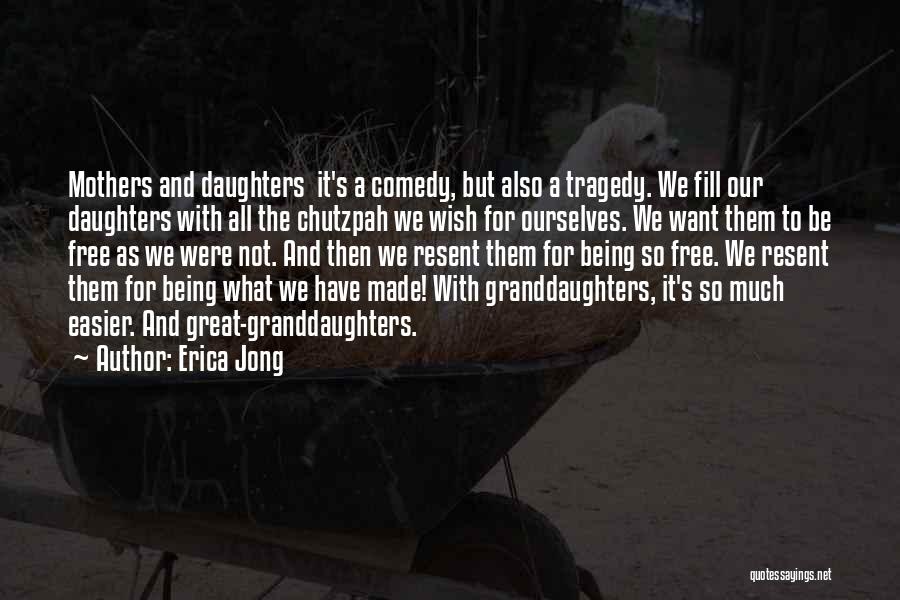 Granddaughters Quotes By Erica Jong