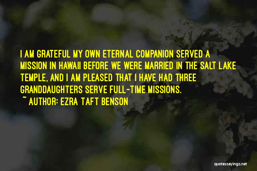 Granddaughters Quotes By Ezra Taft Benson