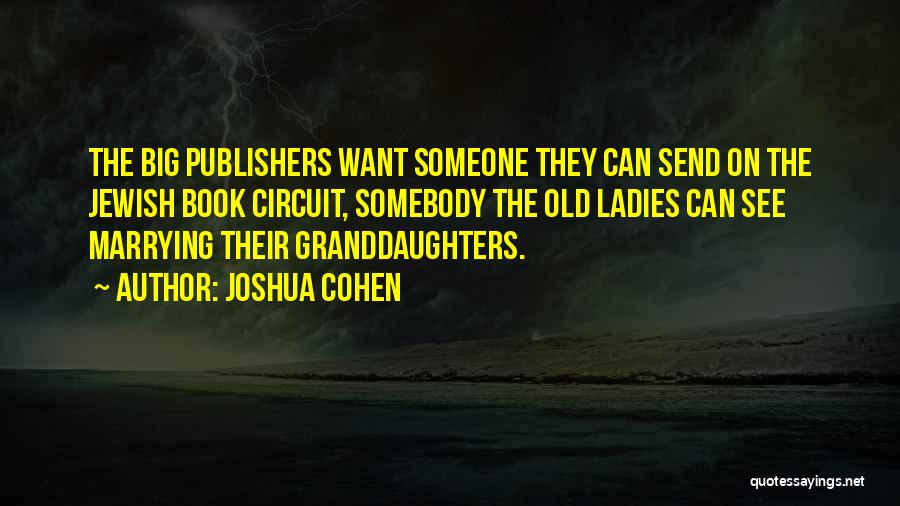 Granddaughters Quotes By Joshua Cohen