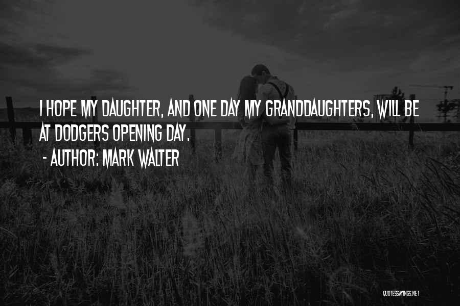 Granddaughters Quotes By Mark Walter