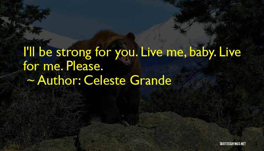 Grande Quotes By Celeste Grande