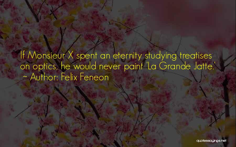 Grande Quotes By Felix Feneon