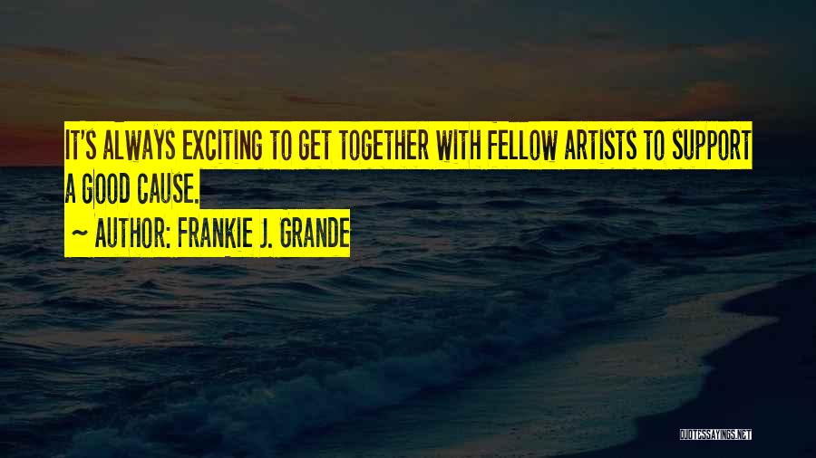 Grande Quotes By Frankie J. Grande