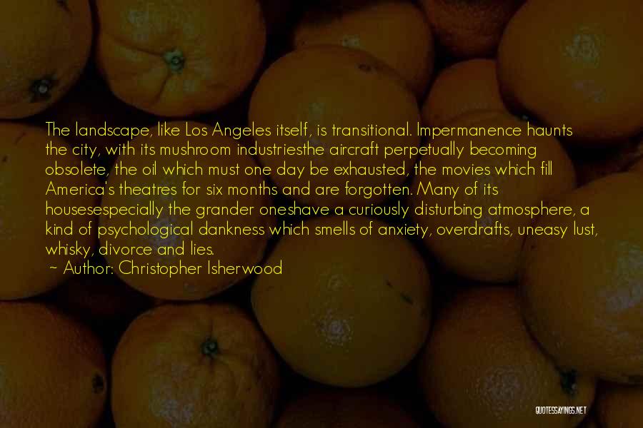 Grander Quotes By Christopher Isherwood