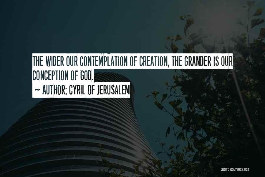 Grander Quotes By Cyril Of Jerusalem