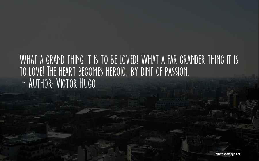 Grander Quotes By Victor Hugo