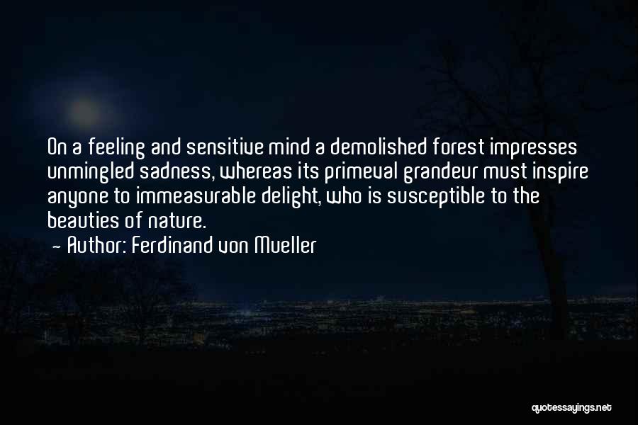 Grandeur Of Nature Quotes By Ferdinand Von Mueller