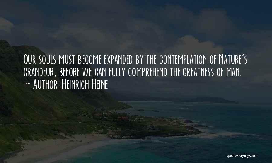 Grandeur Of Nature Quotes By Heinrich Heine