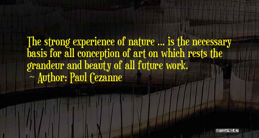 Grandeur Of Nature Quotes By Paul Cezanne