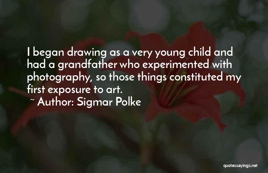Grandfather And Child Quotes By Sigmar Polke