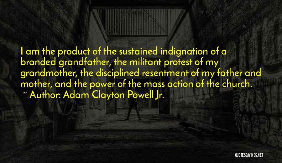 Grandfather And Father Quotes By Adam Clayton Powell Jr.