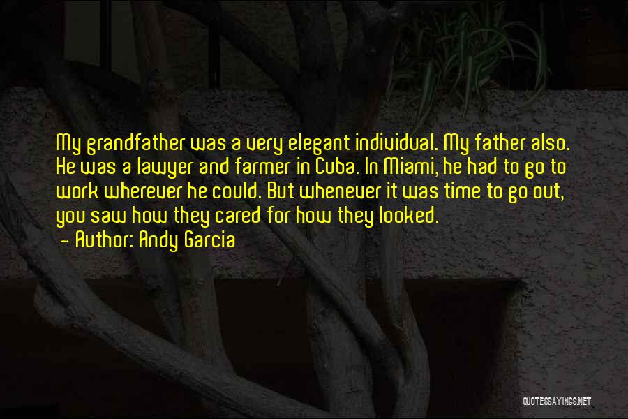 Grandfather And Father Quotes By Andy Garcia