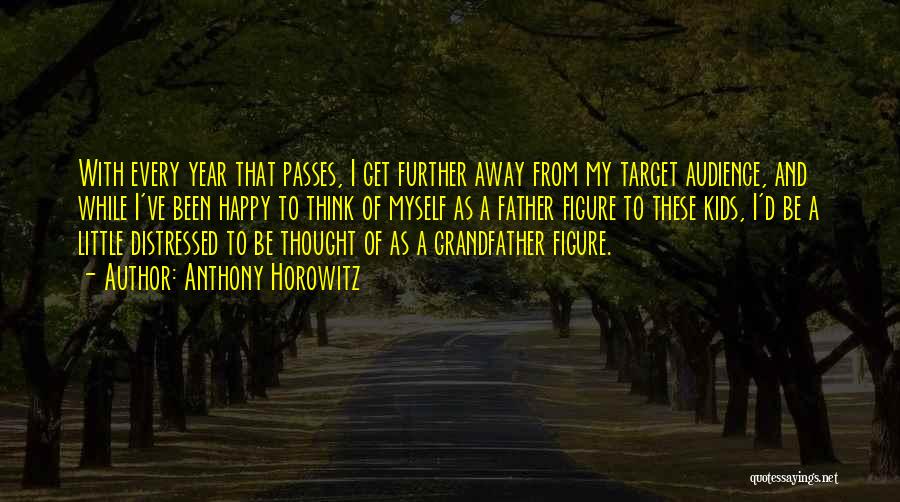 Grandfather And Father Quotes By Anthony Horowitz
