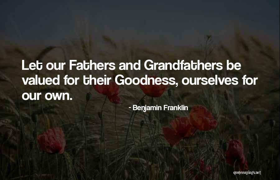 Grandfather And Father Quotes By Benjamin Franklin