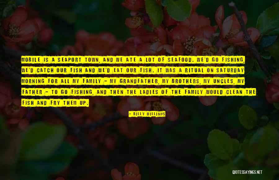 Grandfather And Father Quotes By Billy Williams Grandfather And Father Quotes By Billy Williams