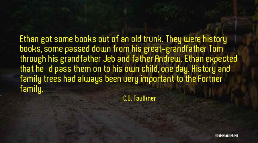 Grandfather And Father Quotes By C.G. Faulkner Grandfather And Father Quotes By C.G. Faulkner