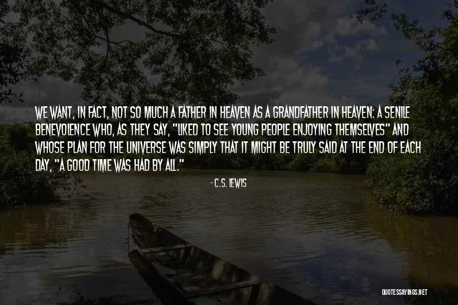 Grandfather And Father Quotes By C.S. Lewis Grandfather And Father Quotes By C.S. Lewis