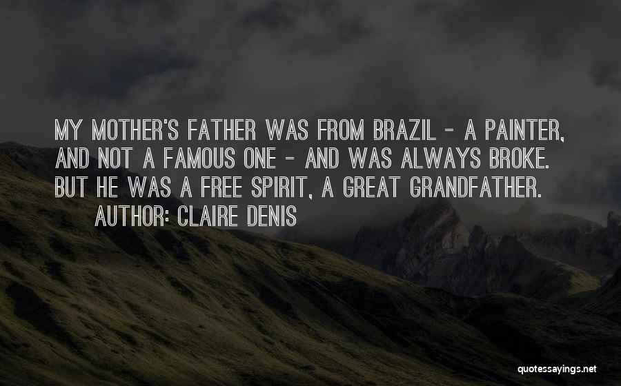 Grandfather And Father Quotes By Claire Denis