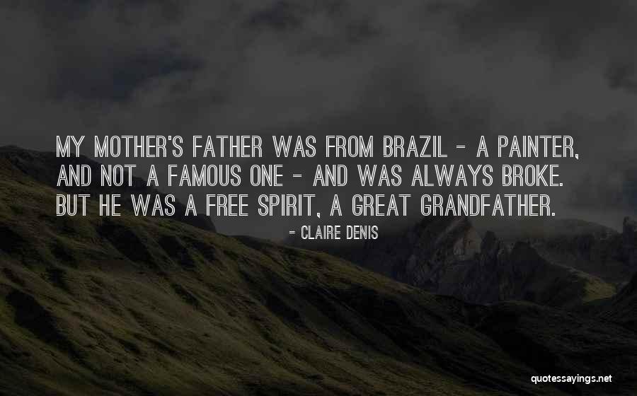 Grandfather And Father Quotes By Claire Denis