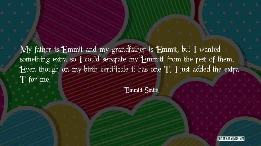 Grandfather And Father Quotes By Emmitt Smith