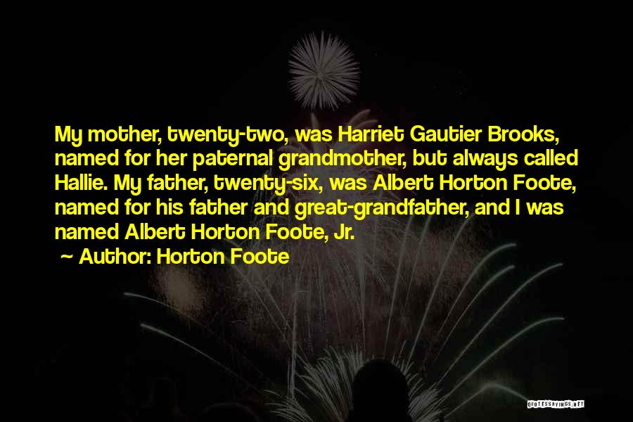 Grandfather And Father Quotes By Horton Foote