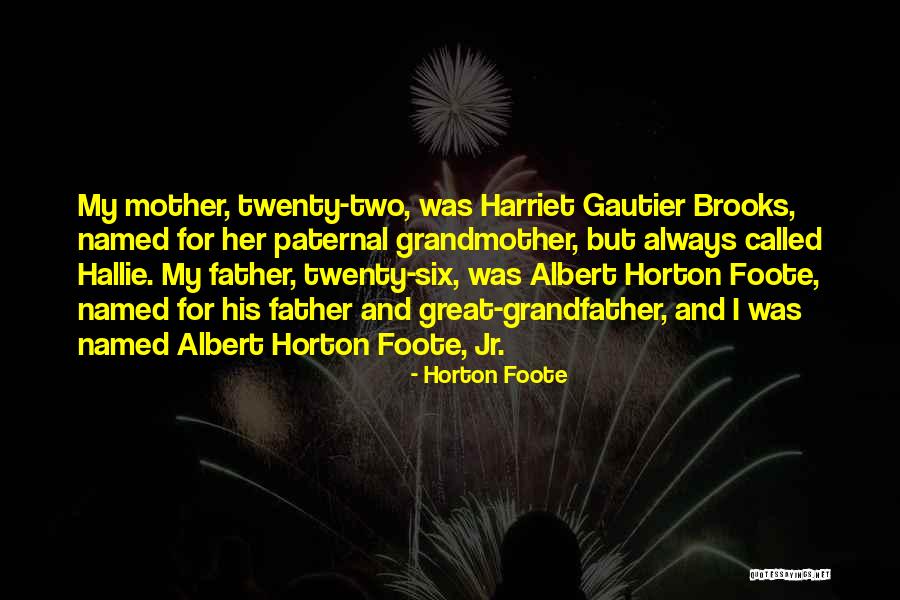 Grandfather And Father Quotes By Horton Foote