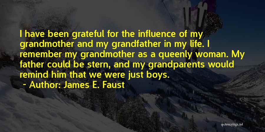 Grandfather And Father Quotes By James E. Faust