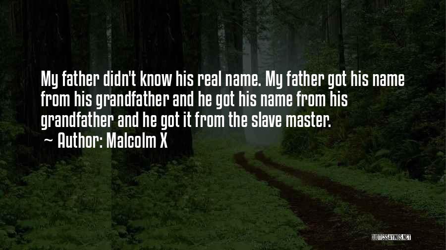 Grandfather And Father Quotes By Malcolm X