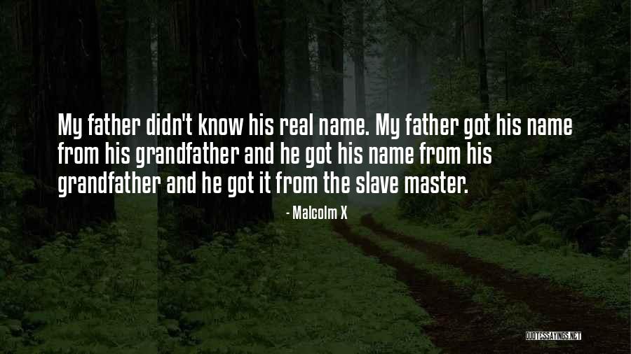 Grandfather And Father Quotes By Malcolm X