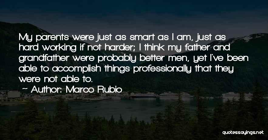 Grandfather And Father Quotes By Marco Rubio