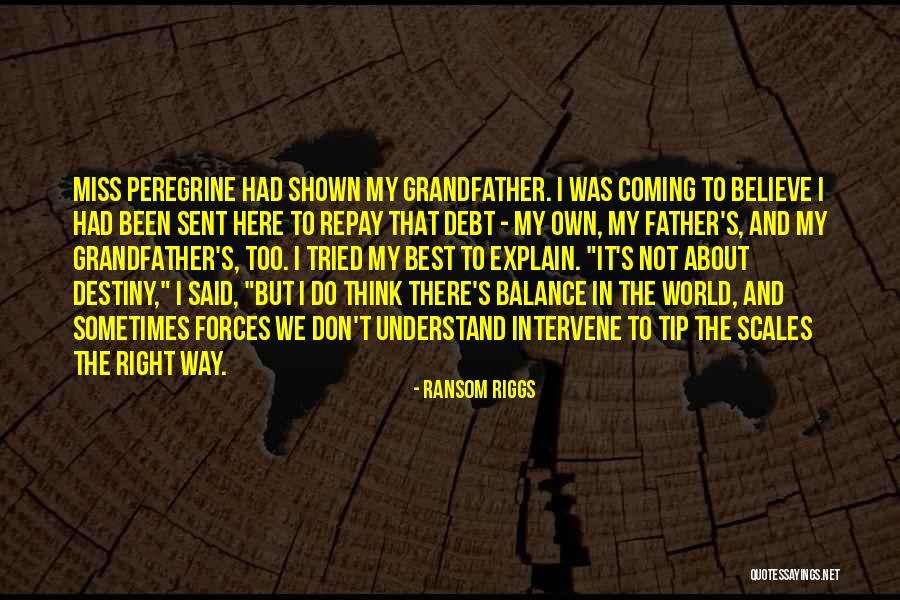 Grandfather And Father Quotes By Ransom Riggs Grandfather And Father Quotes By Ransom Riggs