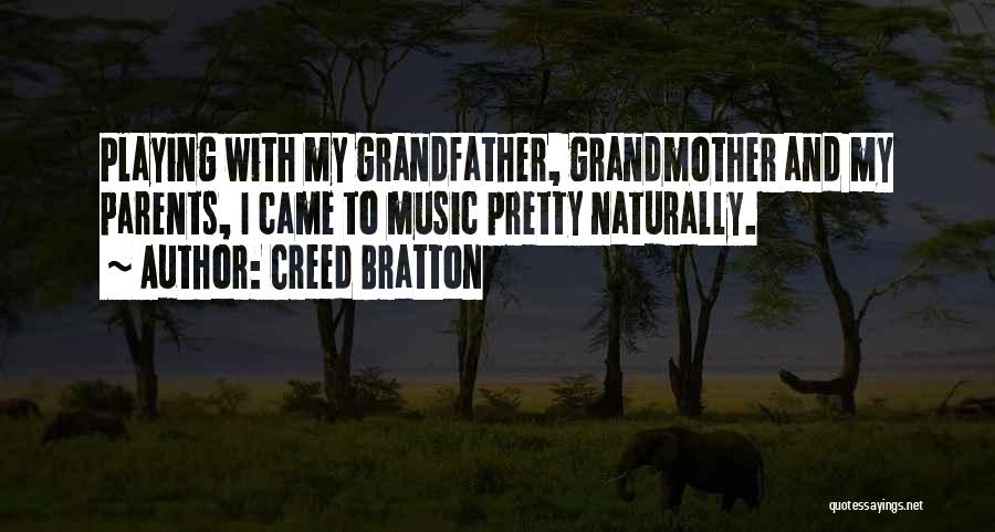 Grandfather And Grandmother Quotes By Creed Bratton