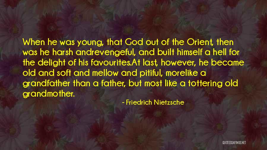 Grandfather And Grandmother Quotes By Friedrich Nietzsche